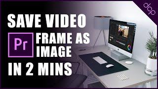 Export Frame in Premiere Pro CC | How to Save Frame as Image | Export Image