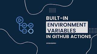 GitHub Actions - Built-in environment variables