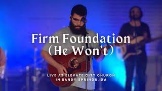 Firm Foundation (He Won't) | Ezra Jacob | Live at Elevate City Church