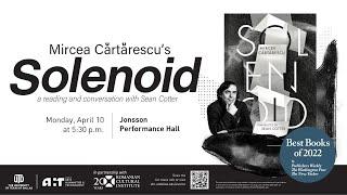 Mircea Cărtărescu's "Solenoid", a reading and conversation with Sean Cotter