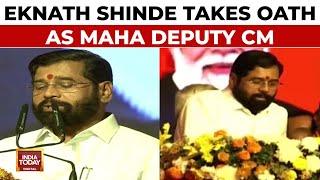 Eknath Shinde Takes Oath As New Deputy Chief Minister Of Maharashtra | India Today