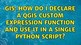 GIS: How do I declare a QGIS custom expression function and use it in a single python script?