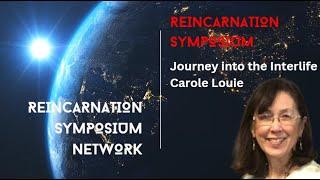 Journey into the Interlife with Carole Louie