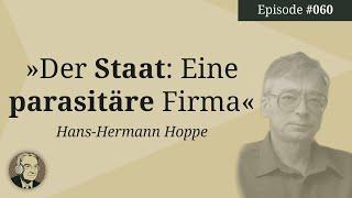 Hans-Hermann Hoppe: Der Staat. Eine parasitäre Firma (Mises Karma 60)