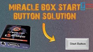 miracle box start button disabled solution