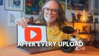 7 key things to do AFTER uploading your YouTube video