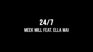 Meek Mill - 24/7 (ft. Ella Mai) (Lyrics)