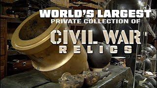 Civil War Relics: World's Largest Private Collection