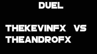DuelVFX | TheKevinFX vs TheAndroFX [Votar en los comentarios]