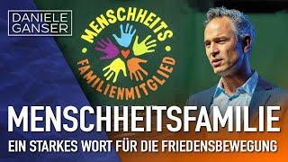 Dr. Daniele Ganser: Menschheitsfamilie - ein starkes Wort für die Friedensbewegung (4.10.2024)