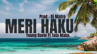 Young Davie - Meri Haku (Audio) ft Tata Mahn