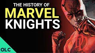 The Rise & Fall of MARVEL KNIGHTS