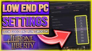 Throne And Liberty BEST SETTINGS PC LOW END - IMPROVE FPS WITHOUT LOSING QUALITY