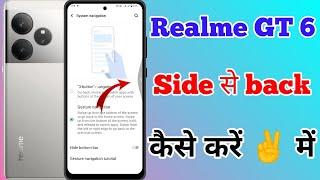 Realme GT 6 5g Me Side se Back Kaise Kare // How To Side Back Button In Realme GT 6 5g