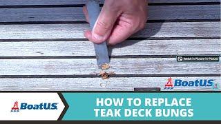 How To Replace Teak Deck Bungs/Plugs on a Boat | BoatUS