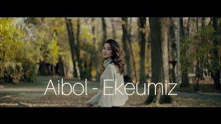 Aibol - Ekeumiz (Official Video)