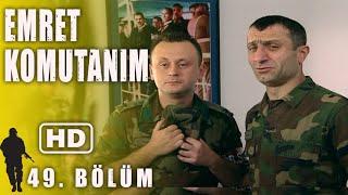 EMRET KOMUTANIM 49. BÖLÜM | FULL HD İZLE!