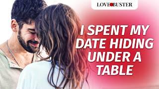 I Spent My Date Hiding Under A Table  | @LoveBusterShow