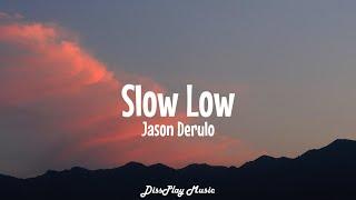 Jason Derulo - Slow Low (lyrics)