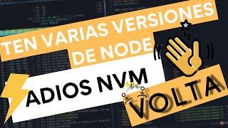 TENER diferentes VERSIONES de NODE MEJOR que NVM, Alternativa VOLTA