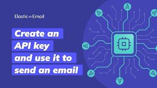 Generate an API key and send transactional email utilizing Postman - Elastic Email Tutorial