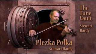 Plezka Polka (Stewart Hardy) | The Tune Vault