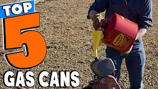 Top 5 Best Gas Cans Review In 2024