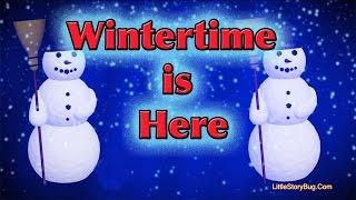 Winter Preschool Song - Wintertime is Here - Littlestorybug