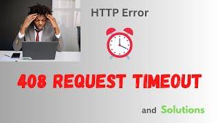 408 Request Timeout Error