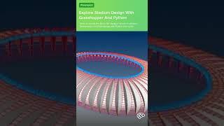 Explore Stadium Design With Grasshopper And Python #architect