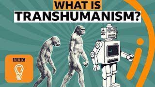 Transhumanism: Will humans evolve to something smarter? | A-Z of ISMs Episode 20 - BBC Ideas