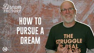 How to Pursue a Dream - Pastor Robb Schmidgall