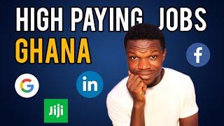 High Paying Jobs In Ghana: Current Job Vacancies in Ghana 2023