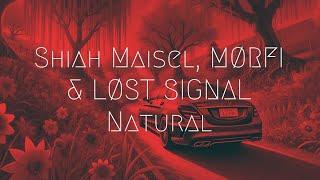 Shiah Maisel, MØRFI, LØST SIGNAL - Natural | Extended Remix