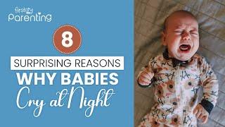 8 Reasons Why Babies Cry at Night (Plus Tips To Calm Them)