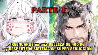 ️REENCARNÉ EN LA MUJER DE 400 KG MÁS FEA DE LA TRIBU, pero DESPERTÉ el SISTEMA DE SÚPER SEDUCCIÓN