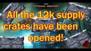 Eternal Crusade: Opening all the Space Marine's 12k supply crates