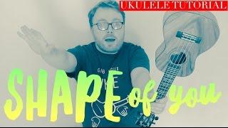 SHAPE OF YOU - ED SHEERAN (UKULELE TUTORIAL!)