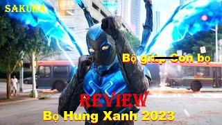 REVIEW PHIM BỌ HUNG XANH || BLUE BEETLE 2023 || SAKURA REVIEW