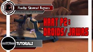 SWGOH Tutorial: HAAT Phase 2 - Droids/Jawas | Star Wars: Galaxy of Heroes