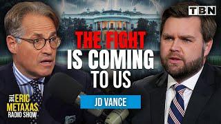 JD Vance: Donald Trump & the CRUMBLING Facade of the Left | Eric Metaxas on TBN