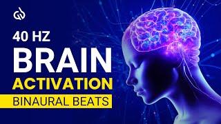 40 Hz Brain Activation Binaural Beats: Activate 100% of Your Brain, Gamma Waves