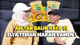 AM TAK BALIK RAYA ?! ELYA TEMAN AM MAKAN RAMEN !