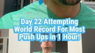 Day 22 Attempting World Record For Most Push Ups in 1 Hour!