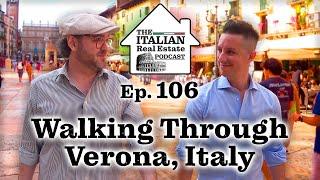 Buying Property in Verona, Italy - Walking Around Verona's Citta Antica