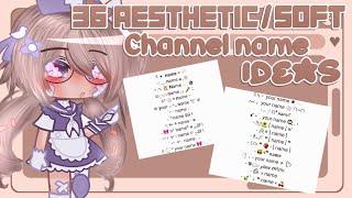 =͟͟͞͞ ,, 36 Aesthetic/Soft channel name ideas [ Girl version ] || Gacha ,, 𐂴