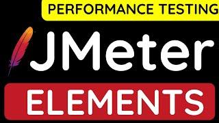 JMeter Performance Testing Tutorial 4 - Understanding of JMeter Elements