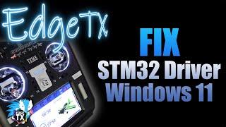 SOLVED: TX16s STM32 Driver for Windows 11