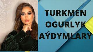 TURKMEN OGURLYK AÝDYMLARY / AMALIA / ALY ALYÝEW / MEKAN BAÝJAÝEW / BATYR MUHAMMEDOW