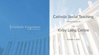 Catholic Social Teaching at The Kirby Laing Centre